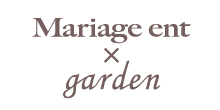Mariage ent × garden