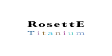 RosettE Titanium ロゼット・チタニウム